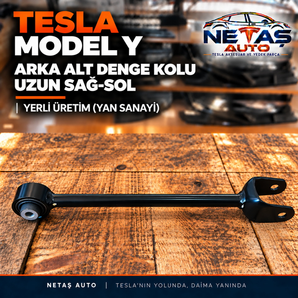 Tesla Model Y Arka Alt Denge Kolu Uzun Sağ-Sol Yerli Üretim (Yan Sanayi)